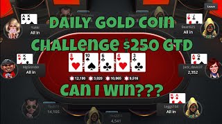 Daily Gold Coin Challenge 250 GTD Chip LeaderCan I Win [upl. by Etteiluj]