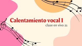 Calentamiento vocal parte 1 clase en vivo 21 [upl. by Nomit338]