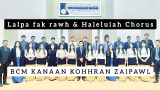 LALPA FAK RAWH amp HALELUIAH CHORUSBCM Kanaan Kohhran Zaipawl Lunglei [upl. by Afihtan155]