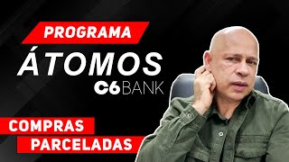 C6 Bank Programa Átomos  Como funciona os Pontos em Compras Parceladas  Descubra agora [upl. by Jansen]