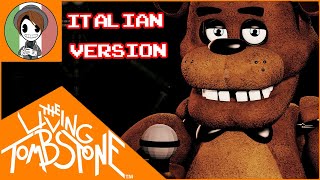 Five Nights at Freddys 1 Song Italian Version Cover  The Living Tombstone [upl. by Havens]