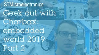 Geek out with Charbax at embedded world 2019 PART 2 STM32L5 STM32G0 FOTA over LoRAWAN [upl. by Enyalahs]