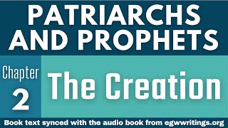 Patriarchs and Prophets – Chapter 02 – The Creation [upl. by Ardnauqal194]