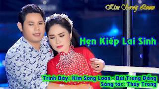 HẸN KIẾP LAI SINH KIM SONG LOAN  BÙI TRUNG ĐẴNG [upl. by Amron]