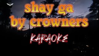 Shay Ga  CrownersBoyBandBhutanOffical  Karaoke [upl. by Ahsetal803]