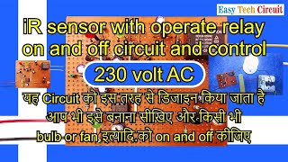 iR sensor with operate relay on and off circuit and control 230volt AC youtube electronic [upl. by Byrd]