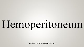 How To Say Hemoperitoneum [upl. by Ydualc]