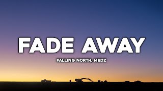 Falling North amp MEDZ  Fade Away  Lyrics ft Luma [upl. by Ramin]