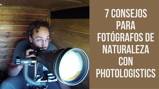 7 consejos para fotógrafos de naturaleza con Photologistics [upl. by Trinia]