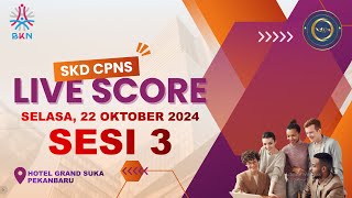 LIVE SCORE SKD CPNS TAHUN 2024  TITIK LOKASI HOTEL GRAND SUKA PEKANBARU 22 OKTOBER 2024  SESI 3 [upl. by Weiner]