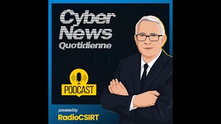 RadioCSIRT  Vos news quotidienne Cybersécurité du 7 Novembre 2024 [upl. by Amandie]