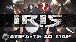 IRIS  Atirate ao Mar  Drum Cover [upl. by Aisan]