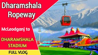 Dharamshala Ropeway  mcleodganj to Dharamshala Stadium [upl. by Jerome368]