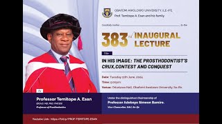 PROF TEMITOPE A ESAN MD PhD FMCDS  PROF OF PROSTHODONTCS 383RD INAUGURAL LECTURE [upl. by Neibaf]