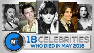 List of Celebrities Who Died In MAY 2018  Latest Celebrity News 2018 Celebrity Breaking News [upl. by Hedva]