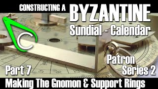 Constructing A Byzantine SundialCalendar  Part 7 Making The Gnomon amp Support Rings [upl. by Gerdi]