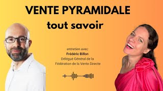 EPISODE 9  Vente pyramidale  Tout savoir avec Frédéric Billon Délégué Général FDV [upl. by Wait]