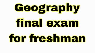 🔵GEOGRAPHY FRESHMAN FINAL EXAM FOR BEST RESULT WITH ANSWERS [upl. by Nue498]