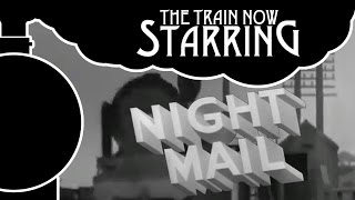 The Train Now Starring Night Mail [upl. by Alleinnad386]