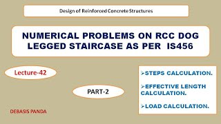 NUMERICAL PROBLEMS ON RCC DOGLEGGED STAIRCASE AS PER IS 456EFFECTIVE LENGTH  LOAD  LEC 42 RCC [upl. by Jamison]