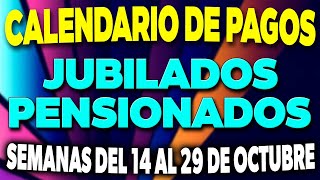 Calendario de PAGOS Jubilados y Pensionados Semanas del 14 al 29 de Octubre ✅ [upl. by Kolnos]