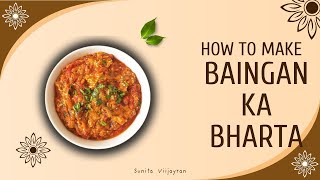 Baingan Ka Bharta Recipe  Brinjal Bharta Recipe  बैंगन का भरता [upl. by Yulma]