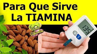 Para Que Sirve La Tiamina Beneficios De La Tiamina Para Diabeticos [upl. by Ainnos]