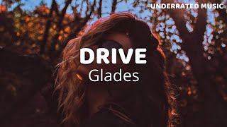 Glades  Drive Lyrics [upl. by Ephram]