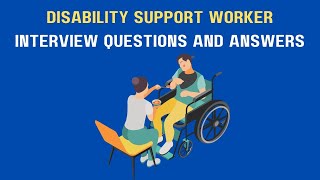 Disability Support Worker Interview Questions And Answers [upl. by Nolur57]