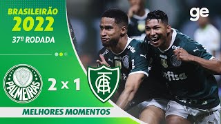 PALMEIRAS 2 X 1 AMÉRICAMG  MELHORES MOMENTOS  37ª RODADA DO BRASILEIRÃO 2022  geglobo [upl. by Larred]