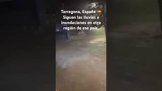 Tarragona España lluvias intensas e inundaciones [upl. by Staford411]