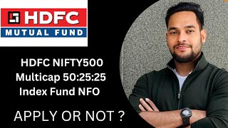 HDFC NIFTY500 Multicap 502525 Index Fund  HDFC NIFTY500 Multicap 502525 Index Fund NFO [upl. by Boyd]