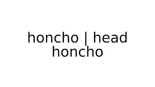 honcho  head honcho slang slangs english meaning meanings definition definitions [upl. by Berna]