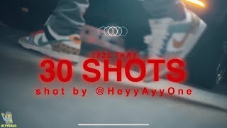 1922 TKAY  30 SHOTS OFFICIAL VIDEO 🎥 HeyyAyyOne [upl. by Jared]