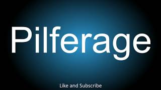 How to correctly pronounce  Pilferage [upl. by Aholah704]