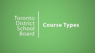 Course Types  Choices  TDSB [upl. by Ilke]