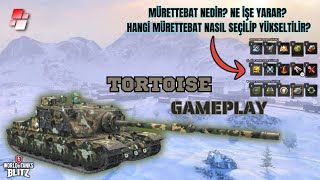 Mürettebat Nedir Hangisini Seçip Yükseltmeliyiz Tortoise Gameplay  WOT Blitz Türkçe [upl. by Esyned822]