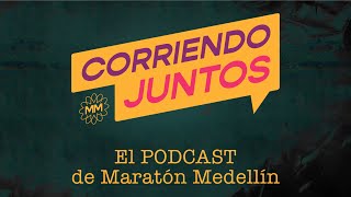 Corriendo Juntos el podcast de MaratónMedellín Ep 9 Importancia de equipos en la cultura running [upl. by Gazo]