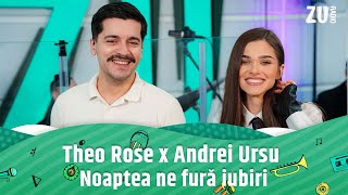 Theo Rose x Andrei Ursu  Noaptea ne fură iubiri Premieră Live la Radio ZU [upl. by Firmin439]