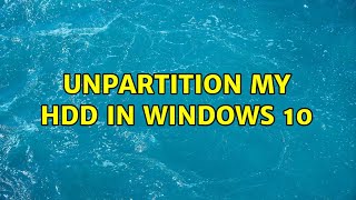 Unpartition my HDD in Windows 10 [upl. by Shipley828]