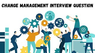 Program Manager  Change Management Behavioral Job Interview Question amp Answer [upl. by Aloin422]