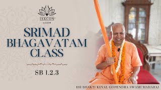 Srimad Bhagvatam 123  HH Bhakti Keval Gopendra Swami Maharaj  05 Dec 2024 [upl. by Selokcin]