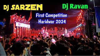 Dj Sarzen Vs Dj Ravan First Competition Haridwar 2024  Dj Ravan Vs Dj Sarzen Competition 2024 [upl. by Cedell269]