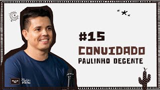 Diga Lá Poeta  PAULINHO DECENTE 15 [upl. by Stoughton]