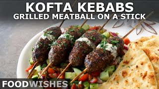 Kofta Kebabs  Grilled Meatball on a Stick  Food Wishes [upl. by Rochell]