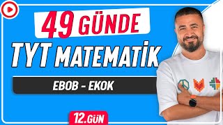 EBOB EKOK  49 Günde TYT Matematik Kampı 12Gün  Rehber Matematik [upl. by Wadell]