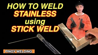 PAANO MAGWELD NG STAINLESS GAMIT ANG STICK WELDING  PINOY WELDING LESSON [upl. by Assertal]