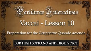 Vaccai for High Soprano and High Voice Lesson X  Gruppetto Quando accende  in F [upl. by Ecadnarb]