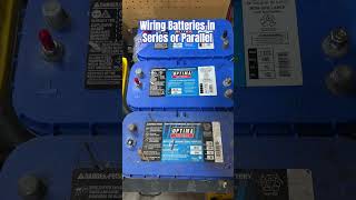 Wiring Batteries in Series or Parallel [upl. by Neelik]