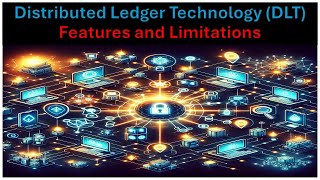 Distributed Ledger Technology DLT Features and Limitations [upl. by Esined]